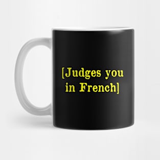 Judges you in French Mug